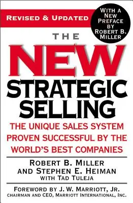 Nový strategický prodej: Jedinečný prodejní systém, který se osvědčil u nejlepších světových společností - The New Strategic Selling: The Unique Sales System Proven Successful by the World's Best Companies
