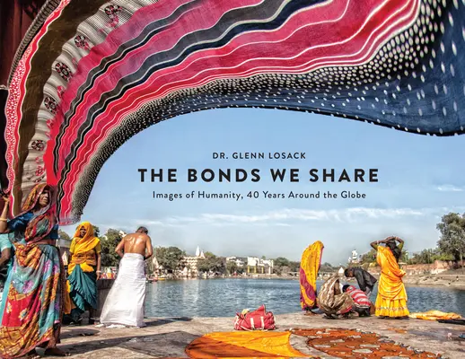 Vazby, které sdílíme: Obrazy lidstva, 40 let po celém světě - The Bonds We Share: Images of Humanity, 40 Years Around the Globe