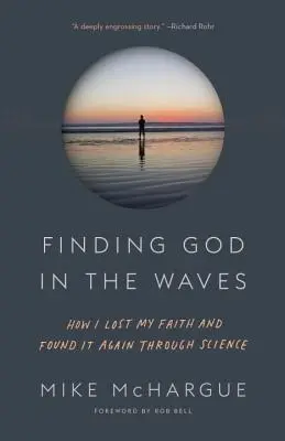 Hledání Boha ve vlnách: Jak jsem ztratil víru a znovu ji našel díky vědě - Finding God in the Waves: How I Lost My Faith and Found It Again Through Science