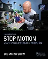 Stop Motion: Řemeslné dovednosti pro modelovou animaci - Stop Motion: Craft Skills for Model Animation