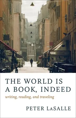 Svět je vskutku kniha: Psaní, čtení a cestování - The World Is a Book, Indeed: Writing, Reading, and Traveling