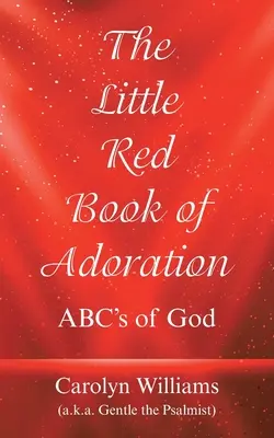 Malá červená knížka adorace: Abc's of God - The Little Red Book of Adoration: Abc's of God