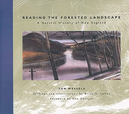 Reading the Forested Landscape (Čtení lesní krajiny): Přírodní dějiny Nové Anglie - Reading the Forested Landscape: A Natural History of New England