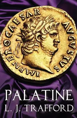 Palatin: Série čtyř císařů: Kniha I - Palatine: The Four Emperors Series: Book I