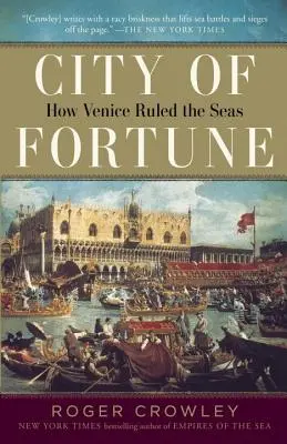 Město štěstí: Jak Benátky vládly mořím - City of Fortune: How Venice Ruled the Seas