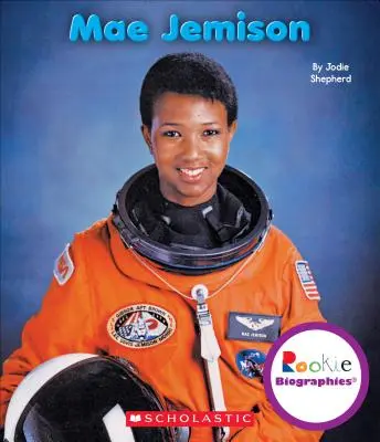Mae Jemisonová (Životopisy pro začínající čtenáře) - Mae Jemison (Rookie Biographies)