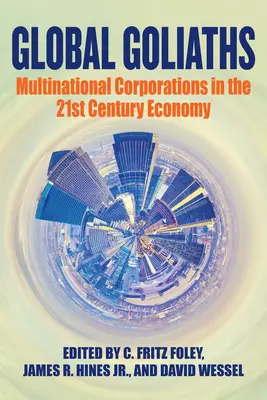 Global Goliaths: Nadnárodní korporace v ekonomice 21. století - Global Goliaths: Multinational Corporations in the 21st Century Economy