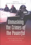 Odhalování zločinů mocných; prověřování států a korporací - Unmasking the Crimes of the Powerful; Scrutinizing States and Corporations