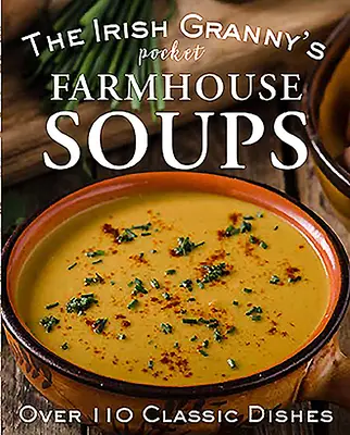 Kapesní polévky irské babičky z farmy - The Irish Granny's Pocket Farmhouse Soups