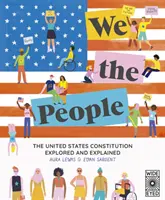 My, lid: Ústava Spojených států amerických: Ústava Spojených států amerických: zkoumání a vysvětlení - We the People: The United States Constitution Explored and Explained