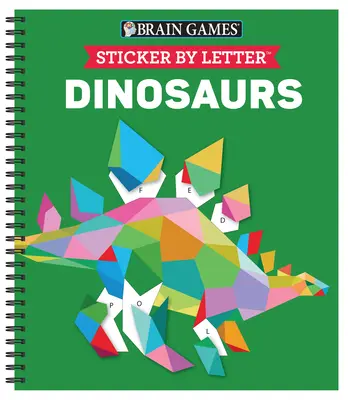 Hry na mozek - Samolepka podle písmene: Dinosauři (samolepkové hádanky - kniha aktivit pro děti) [se samolepkou (samolepkami)] - Brain Games - Sticker by Letter: Dinosaurs (Sticker Puzzles - Kids Activity Book) [With Sticker(s)]