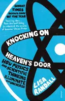Klepání na nebeskou bránu - Jak fyzika a vědecké myšlení osvětlují náš vesmír - Knocking On Heaven's Door - How Physics and Scientific Thinking Illuminate our Universe