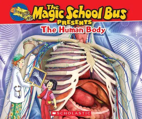 Kouzelný školní autobus představuje: Lidské tělo: A Nonfiction Companion to the Original Magic School Bus Series: Lidské tělo - kniha z edice Magic School Bus - The Magic School Bus Presents: The Human Body: A Nonfiction Companion to the Original Magic School Bus Series
