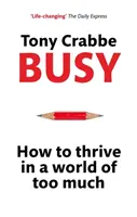 Zaneprázdněnost - Jak prosperovat ve světě, kde je toho příliš mnoho - Busy - How to Thrive in A World of Too Much