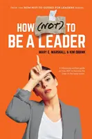 Jak (NE)být lídrem - How (NOT) To Be A Leader