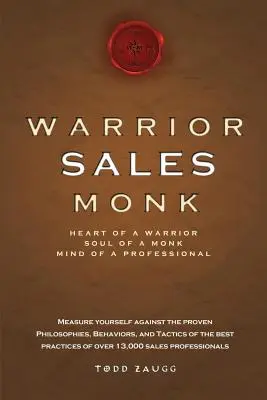 Válečník prodává mnicha: Srdce válečníka, duše mnicha, mysl profesionála (Warrior Sales Monk: Heart of a Warrior, Soul of a Monk, Mind of a Professional) - Warrior Sales Monk: Heart of a Warrior, Soul of a Monk, Mind of a Professional