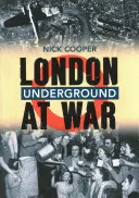 Londýnské metro ve válce - London Underground at War