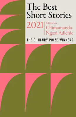 Nejlepší povídky 2021: Henryho: vítězové Ceny O. Henryho - The Best Short Stories 2021: The O. Henry Prize Winners