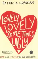 Krásné, milé, někdy ošklivé - čtyři hry - Lovely Lovely Sometimes Ugly - Four Plays