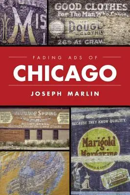 Blednoucí reklamy Chicaga - Fading Ads of Chicago