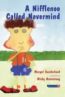 Nifflenoo jménem Nevermind - Příběh pro děti, které své pocity uzavírají do lahví - Nifflenoo Called Nevermind - A Story for Children Who Bottle Up Their Feelings