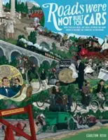 Silnice nebyly stavěny pro auta: Jak cyklisté jako první prosazovali dobré silnice a stali se průkopníky automobilismu. - Roads Were Not Built for Cars: How Cyclists Were the First to Push for Good Roads & Became the Pioneers of Motoring