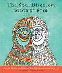 Soul Discovery Coloring Book (Omalovánky pro objevování duše): Omalovánky pro dospělé a deník s průvodcem (od autorky): Nudle, čmáranice a čmáranice na cestě k výjimečnému životu - Soul Discovery Coloring Book: Noodle, Doodle, and Scribble Your Way to an Extraordinary Life (Adult Coloring Book and Guided Journal, from the Autho