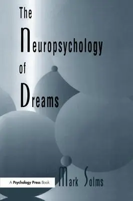 Neuropsychologie snů: Klinicko-anatomická studie - The Neuropsychology of Dreams: A Clinico-anatomical Study