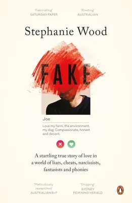 Falešné: Překvapivý pravdivý příběh o lásce ve světě lhářů, podvodníků, narcisů, fantastů a podvodníků - Fake: A Startling True Story of Love in a World of Liars, Cheats, Narcissists, Fantasists and Phonies