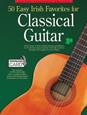 50 snadných irských oblíbených skladeb pro klasickou kytaru: Vydání s kytarovými tabulaturami - 50 Easy Irish Favorites for Classical Guitar: Guitar Tablature Edition