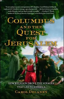Kolumbus a hledání Jeruzaléma: Jak náboženství řídilo cesty, které vedly do Ameriky - Columbus and the Quest for Jerusalem: How Religion Drove the Voyages That Led to America
