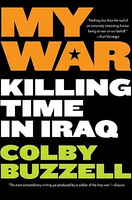 Moje válka: Zabíjení času v Iráku - My War: Killing Time in Iraq