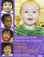 Vývojově vhodná praxe: Zaostřeno na kojence a batolata - Developmentally Appropriate Practice: Focus on Infants and Toddlers