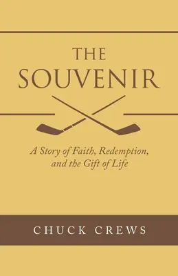 The Souvenir (Suvenýr): Příběh o víře, vykoupení a daru života - The Souvenir: A Story of Faith, Redemption, and the Gift of Life