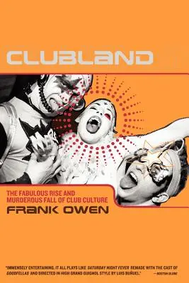 Klubová země: Příběh: Báječný vzestup a vražedný pád klubové kultury. - Clubland: The Fabulous Rise and Murderous Fall of Club Culture