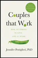 Páry, které fungují - Jak prosperovat v lásce i v práci - Couples That Work - How To Thrive in Love and at Work