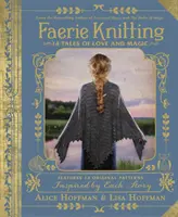 Faerie Knitting (Pletení s vílami): 14 příběhů o lásce a kouzlech - Faerie Knitting: 14 Tales of Love and Magic