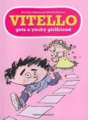 Vitello získá fujtajblovou přítelkyni - Vitello Gets a Yucky Girlfriend