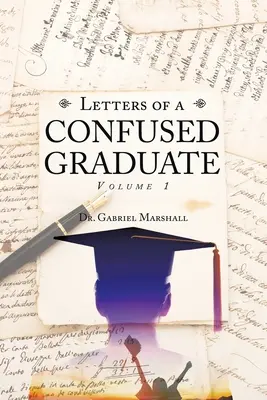 Dopisy zmateného absolventa: Svazek 1 - Letters of a Confused Graduate: Volume 1