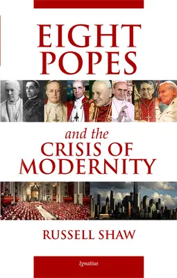 Osm papežů a krize modernity - Eight Popes and the Crisis of Modernity