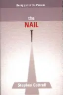 Hřebík - Být součástí vášně - Nail - Being Part Of The Passion