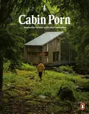 Cabin Porn - Inspirace pro vaše klidné místo někde v přírodě - Cabin Porn - Inspiration for Your Quiet Place Somewhere