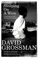 Sleeping on a Wire - Rozhovory s Palestinci v Izraeli - Sleeping on a Wire - Conversations with Palestinians in Israel