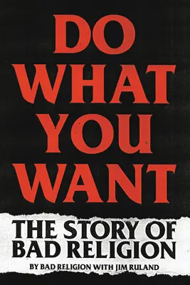 Dělej si, co chceš: Příběh špatného náboženství - Do What You Want: The Story of Bad Religion