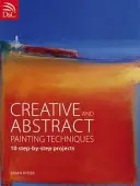 Kreativní a abstraktní techniky malování - Creative and Abstract Painting Techniques