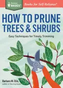 Jak stříhat stromy a keře: Snadné techniky pro včasné zastřihávání - How to Prune Trees & Shrubs: Easy Techniques for Timely Trimming