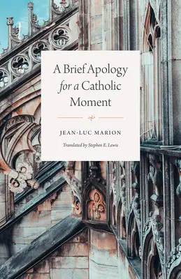 Krátká apologie katolického okamžiku - A Brief Apology for a Catholic Moment