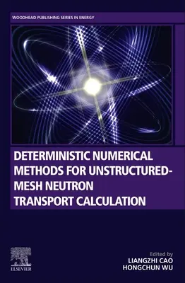 Deterministické numerické metody pro výpočet transportu neutronů v nestrukturovaných sítích - Deterministic Numerical Methods for Unstructured-Mesh Neutron Transport Calculation