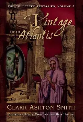 Ročník z Atlantidy: Sebrané fantazie, svazek 3 - A Vintage from Atlantis: The Collected Fantasies, Volume 3