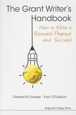 Příručka tvůrce grantů: Jak napsat výzkumný návrh a uspět v něm - Grant Writer's Handbook, The: How to Write a Research Proposal and Succeed